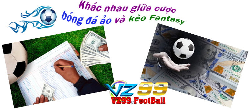 Khác nhau giữa cược bóng đá ảo và kèo Fantasy - VZ99