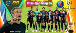VZ99 - Nhận định bóng đá CLB Paris Saint-Germain