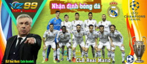 VZ99 - Nhận định bóng đá CLB Real Madrid